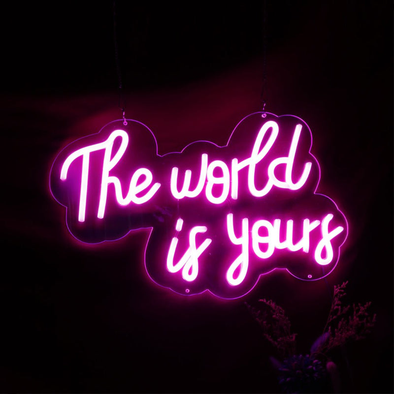 The World Is Yours Neon Sign